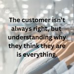 The customer isn’t always right…